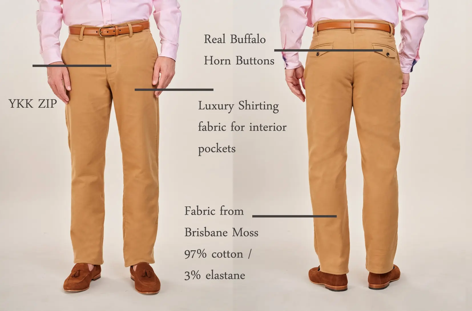 moleskin trouser features including YKK zip, real buffalo horn buttons and luxury
shirting fabric for interior pockets